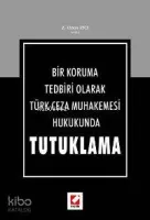 Bir Koruma Tedbiri Olarak Türk Ceza Muhakemesi Hukukunda Tutuklama