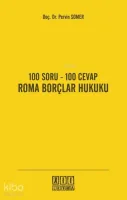 100 Soru - 100 Cevap Roma Borçlar Hukuku
