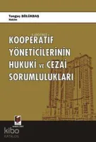 Kooperatif Yöneticilerinin Hukuki ve Cezai Sorumlulukları