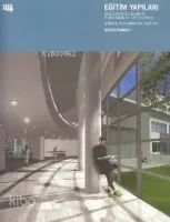 Eğitim Yapıları - Geleceğin Okullarını Planlamak ve Tasarlamak Çağdaş Yaklaşımlar, İlkeler