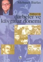 Türkiye'de Darbeler ve Kavgalar Dönemi