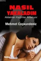 Nasıl Yakalandım