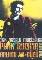 Tek Akorlu Mucizeler Punk Rock'ın Anlamı ve Gücü