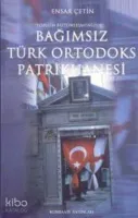 Toplum Bütünleşmemizde Bağımsız Türk Ortodoks Patrikhanesi