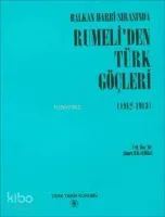 Balkan Harbi Sırasında Rumeli'den Türk Göçleri (1912 - 1913)