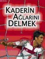 Kaderin Ağlarını Delmek
