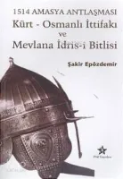 1514 Amasya Antlaşması Kürt-Osmanlı İttifakı ve Mevlana İdris-i Bitlisi