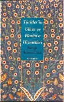 Türkler´in Ulûm ve Fünûn´a Hizmetleri