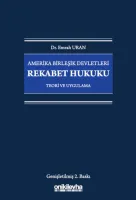 Amerika Birleşik Devletleri Rekabet Hukuku - Teori ve Uygulama 2.BASKI