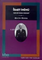 İsmet İnönü Yeni Bir Yorum Denemesi