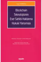 Blockchain Teknolojisinin Eser Sahibi Haklarına Hukuki Yansıması