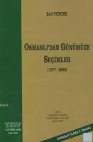 Osmanlı'dan Günümüze Seçimler (1877-2002)