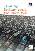 İktidar Yumağı -  Medya - Sermaye - Devlet