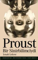 Proust Bir Sinirbilimciydi