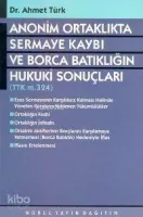 Anonim Ortaklıkta Sermaye Kaybı ve Borca Batıklığın Hukuki Sonuç