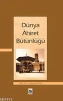 Dünya Âhiret Bütünlüğü