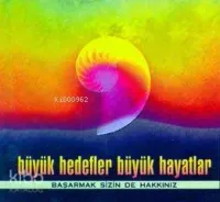 Büyük Hedefler Büyük Hayatlar