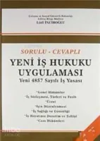 Sorulu-Cevaplı Yeni İş Hukuku Uygulaması