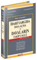 İdari Yargıda Dava Açma ve Davaların Takip Usulü (teori ve Pratikte)