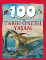 100 Adımda Tarih Öncesi Yaşam