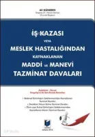 İş Kazası veya Meslek Hastalığından Kaynaklanan Maddi ve Manevi Tazminat Davaları
