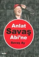 Anlat Savaş Abi'ne