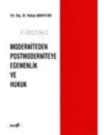 Moderniteden Postmoderniteye Egemenlik ve Hukuk