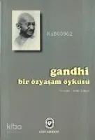 Gandhi Bir Özyaşam Öyküsü