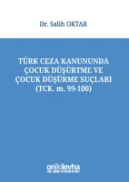 Türk Ceza Kanununda Çocuk Düşürtme ve Çocuk Düşürme Suçları