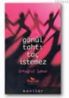 Gönül Tahtı Taç İstemez