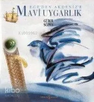 Ege'den Akdeniz'e Mavi Uygarlık