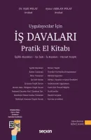 Uygulamacılar İçinİş Davaları Pratik El Kitabı İşçilik Alacakları – İşe İade – İş Kazaları – Hizmet Tespiti