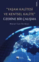Yaşam Kalitesi ve Kentsel Kalite Üzerine Bir Çalışma