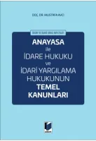 Anayasa İle İdare Hukuku ve İdari Yargılama Hukukunun Temel Kanunları