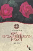 Şiirsel Olarak Sevgili Peygamberimizin Hayatı