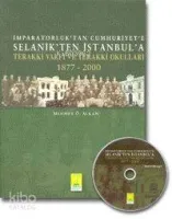 İmparatorluk'tan Cumhuriyet'e Selanikten İstanbula Terakki Vakfı ve Terakki Okulları