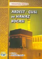 Sünnetteki Şekliyle Abdest, Gusl ve Namaz Hocası