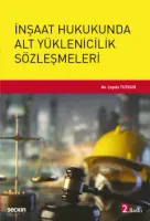 İnşaat Hukukunda Alt Yüklenicilik Sözleşmeleri