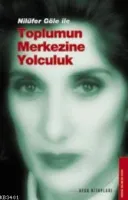 Toplumun Merkezine Yolculuk