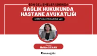 Son Gelişmeler Işığında 'Sağlık Hukukunda Hastane Avukatlığı' Video Eğitimi