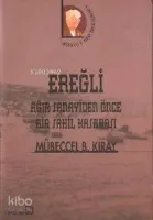 Ereğli Ağır Sanayiden Önce Bir Sahil Kasabası