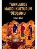Türklerde Maddi Kültürün Oluşumu