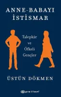 Anne - Babayı İstismar: Talepkar ve Öfkeli Gençler