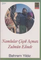 Namlular Çiçek Açmaz Zulmün Elinde