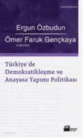 Türkiye'de Demokratikleşme ve Anayasa Yapımı Politikası