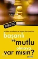 Başarılı ve Mutlu Olmaya Varmısın