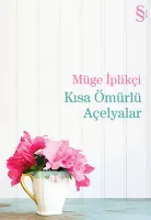 Kısa Ömürlü Açelyalar