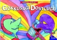 Yaratıcı Drama - Gökkuşağı Dostluğu