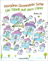 Die Stadt auf dem Wind - Rüzgarın Üzerindeki Şehir