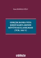 Gerçek Banka veya Kredi Kartlarının Kötüye Kullanılması (TCK. 245/1)